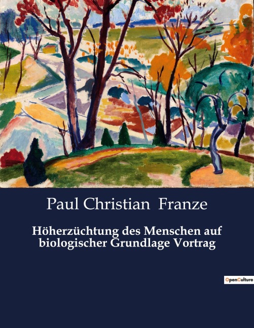 Höherzüchtung des Menschen auf biologischer Grundlage Vortrag - Paul Christian Franze