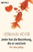 Cover-Bild zum Titel 'Jeder hat die Beziehung, die er verdient' von 'Hermann Meyer'