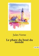 Cover-Bild zum Titel 'Le phare du bout du monde' von 'Jules Verne'