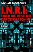 Cover-Bild zum Titel 'I.N.R.I: oder die Reise mit der Zeitmaschine' von 'Michael Moorcock'