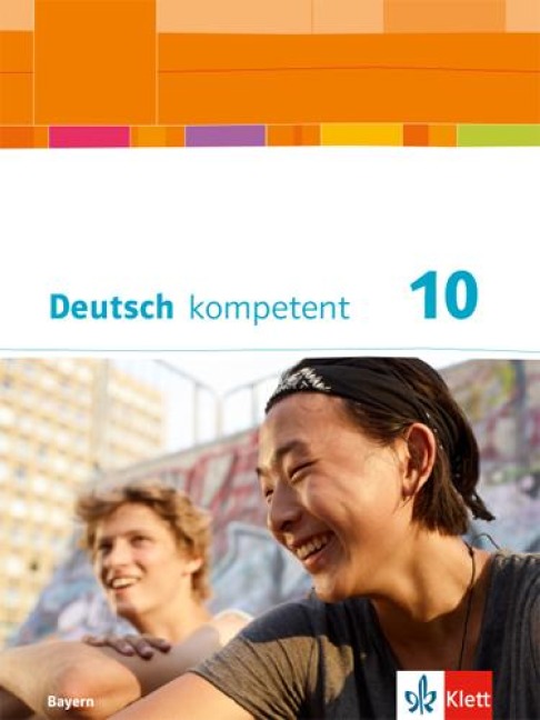 Deutsch kompetent 10. Schulbuch mit Onlineangebot Klasse 10. Ausgabe Bayern - 