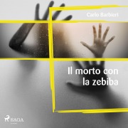 Cover-Bild zum Titel 'Il morto con la zebiba' von 'Carlo Barbieri'