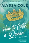 Cover-Bild zum Titel 'How to Catch a Queen' von 'Alyssa Cole'