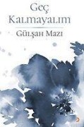 Cover-Bild zum Titel 'Gec Kalmayalim' von 'Gülsah Mazi'