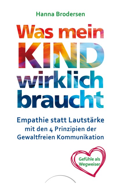 Was mein Kind wirklich braucht - Hanna Brodersen