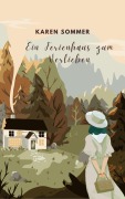 Cover-Bild zum Titel 'Ein Ferienhaus zum Verlieben' von 'Karen Sommer'