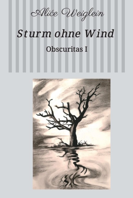 Sturm ohne Wind - Alice Weiglein