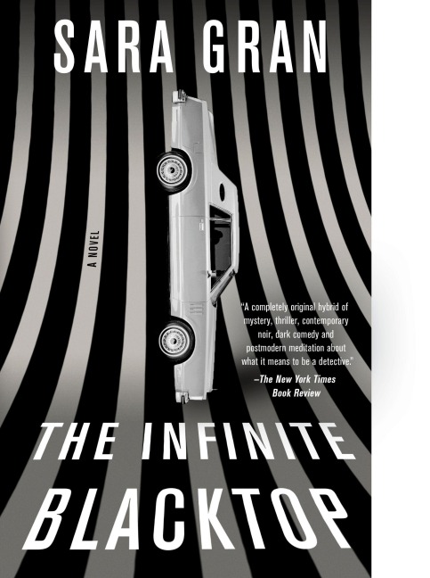 The Infinite Blacktop - Sara Gran