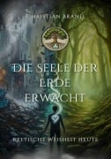 Cover-Bild zum Titel 'Die Seele der Erde erwacht' von 'Christian Brand'