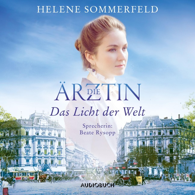 Die Ärztin: Das Licht der Welt - Helene Sommerfeld