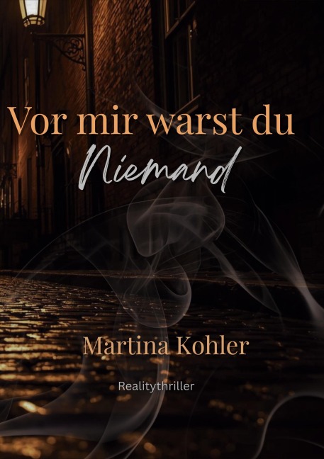 Vor mir warst du niemand - Martina Kohler