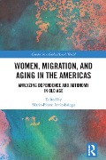 Cover-Bild zum Titel 'Women, Migration, and Aging in the Americas' von ''