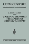 Kräfte in den Triebwerken schnellaufender Kolbenkraftmaschinen ihr Gleichgang und Massenausgleich - Gerhart Hans Neugebauer