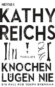 Cover-Bild zum Titel 'Knochen lügen nie' von 'Kathy Reichs'