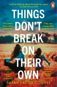 Cover-Bild zum Titel 'Things Don't Break On Their Own' von 'Sarah Easter Collins'
