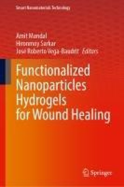 Functionalized Nanoparticles Hydrogels for Wound Healing - 