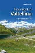 Cover-Bild zum Titel 'Escursioni in Valtellina. 14 itinerari adatti a tutti' von 'Beatrice Clerici'