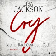 Cover-Bild zum Titel 'Cry ¿ Meine Rache ist dein Tod' von 'Lisa Jackson'