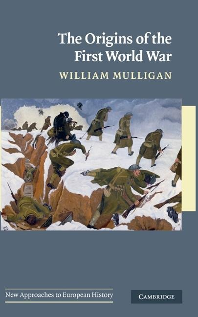 Origins of the First World War - William Mulligan