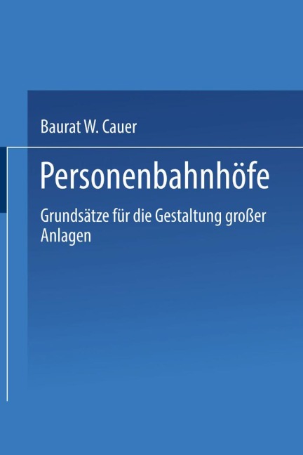 Personenbahnhöfe - Wilhelm Adolf Eduard Cauer