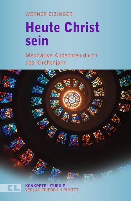 Heute Christ sein - Werner Eizinger