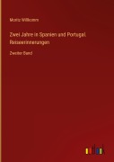 Cover-Bild zum Titel 'Zwei Jahre in Spanien und Portugal. Reiseerinnerungen' von 'Moritz Willkomm'
