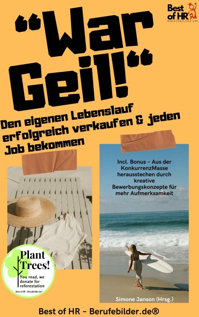 "War Geil!" - Den eigenen Lebenslauf erfolgreich verkaufen & jeden Job bekommen - Simone Janson