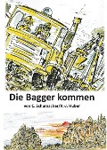 Cover-Bild zum Titel 'Die Bagger kommen!' von 'Christof Schumacher'