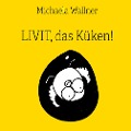 Cover-Bild zum Titel 'Livit, das Küken!' von 'Michaela Wallner'