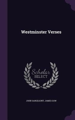 Westminster Verses - John Sargeaunt, James Gow