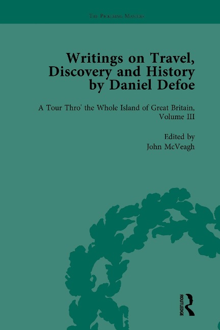 Writings on Travel, Discovery and History by Daniel Defoe, Part I Vol 3 - W R Owens, N H Keeble, John Mcveagh, D W Hayton, P N Furbank