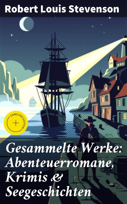 Gesammelte Werke: Abenteuerromane, Krimis & Seegeschichten - Robert Louis Stevenson