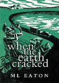 Cover-Bild zum Titel 'When the Earth Cracked (Mysterious Marsh, #3)' von 'M. L Eaton'