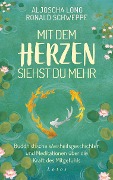Cover-Bild zum Titel 'Mit dem Herzen siehst du mehr' von 'Aljoscha Long, Ronald Schweppe'