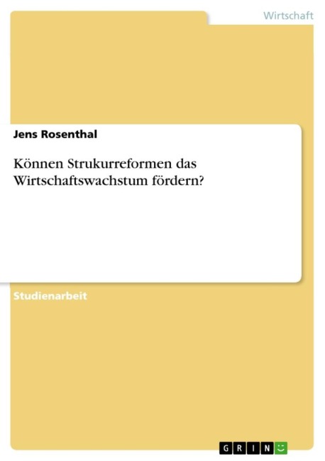 Können Strukurreformen das Wirtschaftswachstum fördern? - Jens Rosenthal