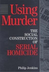 Using Murder - Philip Jenkins