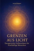 Cover-Bild zum Titel 'Grenzen aus Licht - Energetischer Selbstschutz für feinfühlige Menschen' von 'Franziska M. Aedelgroen'