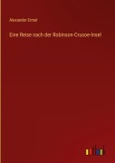 Cover-Bild zum Titel 'Eine Reise nach der Robinson-Crusoe-Insel' von 'Alexander Ermel'