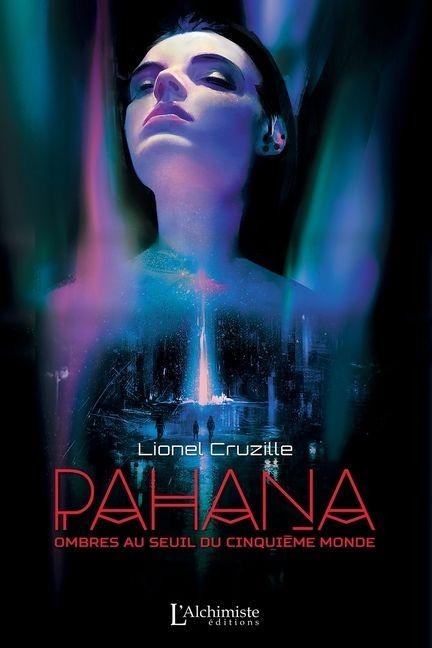 Pahana - Ombres au seuil du cinquième monde - Lionel Cruzille