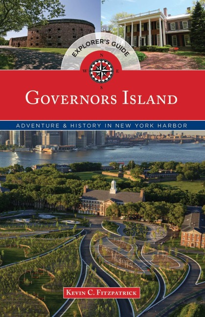 Governors Island Explorer's Guide - Kevin C. Fitzpatrick