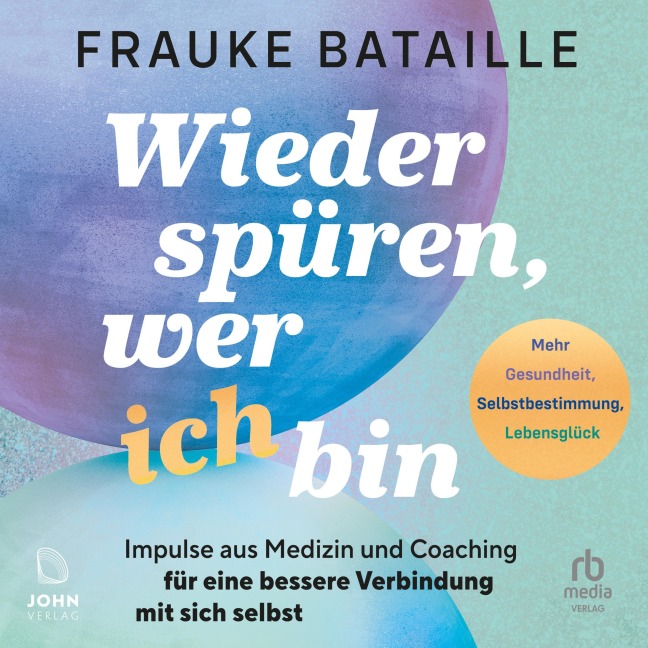 Wieder spüren, wer ich bin - Frauke Bataille