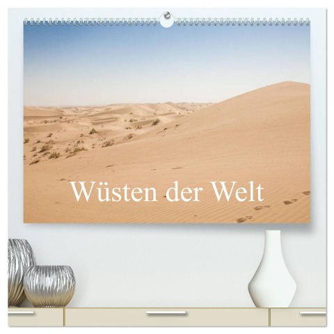 Wüsten der Welt (hochwertiger Premium Wandkalender 2025 DIN A2 quer), Kunstdruck in Hochglanz - Philipp Blaschke