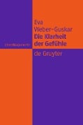 Die Klarheit der Gefühle - Eva Weber-Guskar