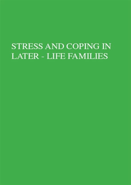 Stress And Coping In Later-Life Families - Mary A. Stephens, Stevan E. Hobfoll, Daniel L. Tennenbaum, Janis H. Crowther
