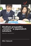 Cover-Bild zum Titel 'Studium przypadku "inno¿ci" w japo¿skich szko¿ach' von 'Mito Takeuchi'
