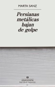 Cover-Bild zum Titel 'Persianas Metalicas Bajan de Golpe' von 'Marta Sanz'