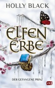 Cover-Bild zum Titel 'Elfenerbe - Der gefangene Prinz' von 'Holly Black'