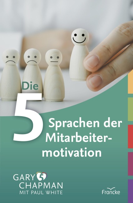 Die 5 Sprachen der Mitarbeitermotivation - Gary Chapman, Paul White