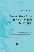 Cover-Bild zum Titel 'Das radikale Böse und die Freiheit der Willkür' von 'Jürgen Brunner'