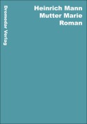 Cover-Bild zum Titel 'Mutter Marie' von 'Heinrich Mann'